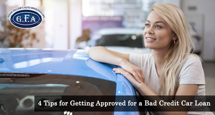 4 Tips for Getting Approved for a Bad Credit Car Loan