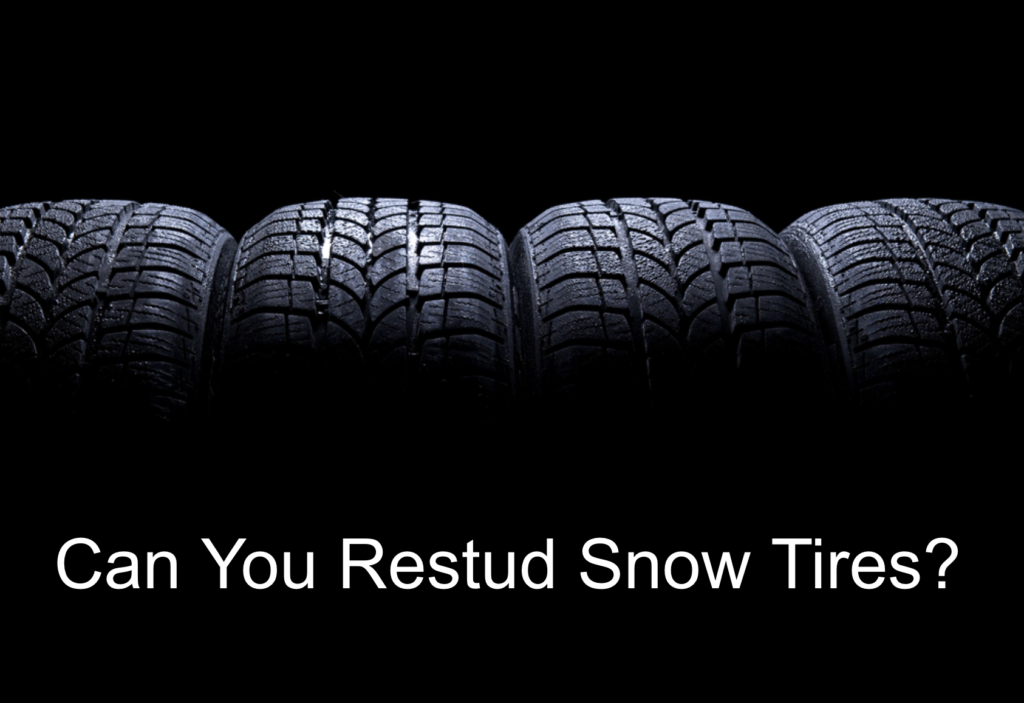 Can you restud snow tires?